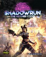 Shadowrun Sixth World: The Kechibi Code (Plot Sourcebook)