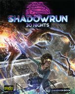 Shadowrun Sixth World: 30 Nights (Campaign Book)