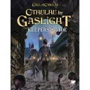 Call of Cthulhu: Cthulhu by Gaslight Keepers' Guide